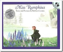 Miss Rumphius, story and pictures by Barbara Cooney