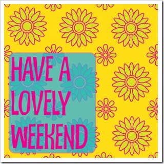 HaveALovelyWeekend