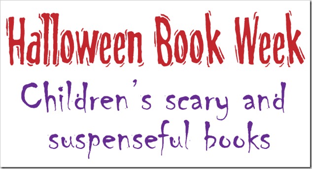 Halloween Book Week 2012: Children's scary and suspenseful books