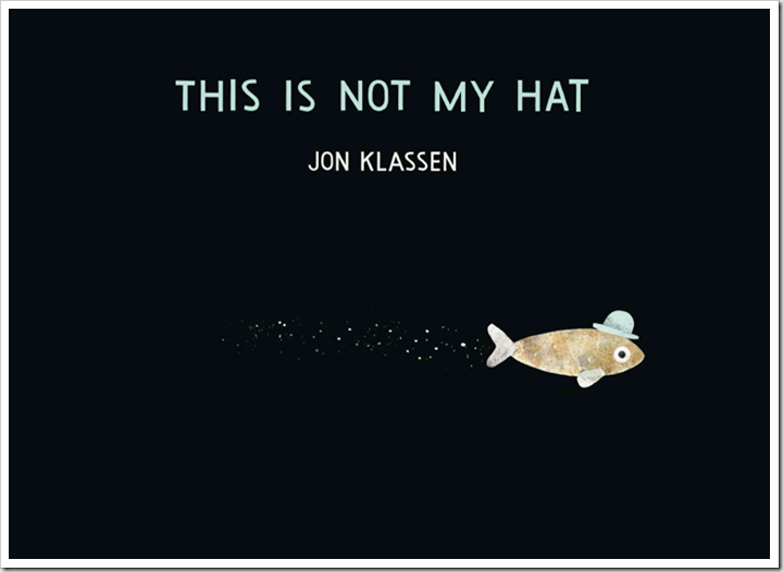 This Is Not My Hat by Jon Klassen