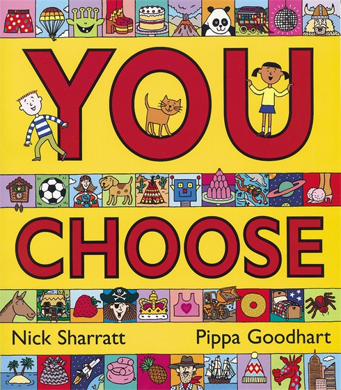 You Choose by Pippa Goodhart and illustrated by Nick Sharatt